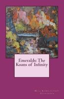 Emeralds: The Koans of Infinity 1987676645 Book Cover