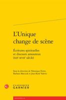 L' Unique Change de Scene : Ecritures Spirituelles et Discours Amoureux (Xiie-Xviie Siecle) 2406057364 Book Cover