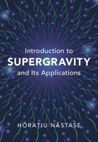 Introduction to Supergravity and Its Applications 1009445596 Book Cover