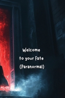 Welcome to your Fate (Paranormal) B0DS6NVJVC Book Cover