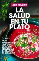 La salud en tu plato: Claves para mantener una dieta sana sin renunciar al placer de comer (Cocina, dietética y Nutrición) 8417057307 Book Cover