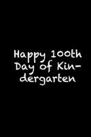 Happy 100th Day of Kindergarten: 100th day of school  Sketch Book for Doodling or Sketching / 100th day of school Large Sketchbook for Drawing Gift, 119 Pages, 6x9, Soft Cover, Matte Finish 1658665309 Book Cover