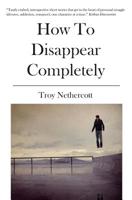 How To Disappear Completely 141968227X Book Cover