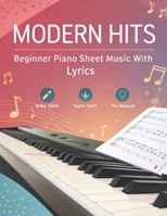 Modern Hits: Beginner Piano Sheet Music with Lyrics B0DQ171NT3 Book Cover