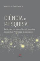 Ciência e pesquisa: Reflexões histórico-filosóficas sobre conceitos, práticas e discussões 6586512042 Book Cover