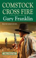 Comstock Cross Fire: A Man of Honor Novel (Man of Honor Novels) 0425224872 Book Cover