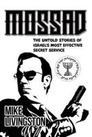 Mossad: The Untold Stories of Israel's Most Effective Secret Service 1535559861 Book Cover