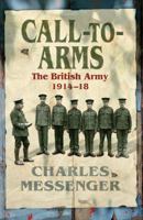 Call-to-Arms: The British Army 1914-18 (Cassell Military Paperbacks) 0304367222 Book Cover