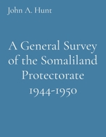 A General Survey of the Somaliland Protectorate 1944-1950 1088204538 Book Cover