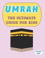 Umrah: The Ultimate Guide for Kids B0CJBMC3LN Book Cover
