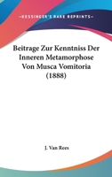 Beitrage Zur Kenntniss Der Inneren Metamorphose Von Musca Vomitoria (1888) 1120439485 Book Cover