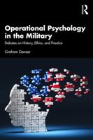 Operational Psychology in the Military: Debates in History, Ethics, and Practice 1032819464 Book Cover