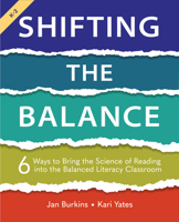 Shifting the Balance: 6 Ways to Bring the Science of Reading into the Balanced Literacy Classroom 1625315104 Book Cover