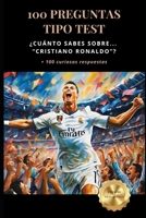 ¿Cuánto sabes sobre… Cristiano Ronaldo? 100 Preguntas tipo test: + 100 curisosas respuestas (Colección Testarudos) (Spanish Edition) B0DXLJ37N4 Book Cover