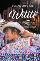 Wititi: Primer Beso Primer Amor B0BV453JT2 Book Cover