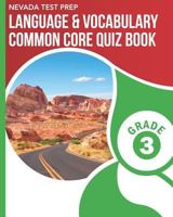 NEVADA TEST PREP Language & Vocabulary Common Core Quiz Book Grade 3: Covers the Common Core Language Standards 1796633836 Book Cover