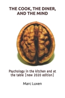 THE COOK, THE DINER, AND THE MIND: Psychology in the kitchen and at the table (new 2020 edition) B08JVGKKZJ Book Cover