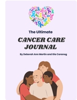 The Ultimate Cancer Care Package: 30 Day Affirmation Healing B0H2MZ75LH Book Cover