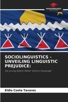 Sociolinguistics - Unveiling Linguistic Prejudice 6208994128 Book Cover