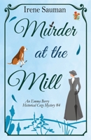 Murder at the Mill: An historical cozy mystery (Emma Berry Mysteries) 0645995339 Book Cover