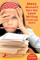 Moxy Maxwell Does Not Love Writing Thank You Notes 0375843434 Book Cover