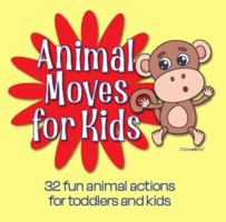 Animal Moves for Kids: 32 fun animal actions for toddlers and kids 176365415X Book Cover