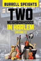 Two Neighborhoods in Harlem: Volume 1 1960952064 Book Cover
