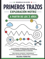 Primeros Trazos – Exploración Motriz | A partir de los 3 años: Motricidad Fina (Desarrollo en acción) (Spanish Edition) B0HBWXB2QG Book Cover