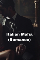 Italian Mafia (Romance) B0DQDW2L69 Book Cover