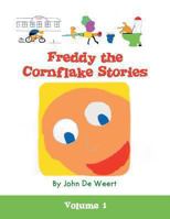 Freddy the Cornflake Stories: Volume 1 1493110071 Book Cover