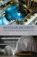 Nuclear Security: The Problems and the Road Ahead 0817918051 Book Cover
