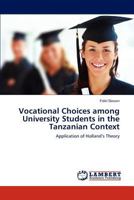 Vocational Choices among University Students in the Tanzanian Context: Application of Holland’s Theory 3659290319 Book Cover