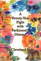 A Twenty-Year Fight with Parkinson's Disease 1448983371 Book Cover