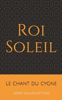 Roi Soleil: Le chant du cygne B08L3XCCJ1 Book Cover