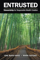 Entrusted: Stewardship for Responsible Wealth Creation 9811207569 Book Cover