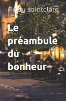Le préambule du bonheur: La recherche du bonheur sous toutes ses formes (Les Préambules) (French Edition) B0FGC27MG9 Book Cover