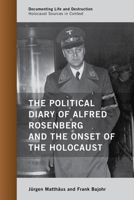 The Political Diary of Alfred Rosenberg and the Onset of the Holocaust 0810895447 Book Cover