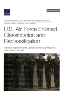 U.S. Air Force Enlisted Classification and Reclassification: Potential Improvements Using Machine Learning and Optimization Models 1977407021 Book Cover