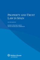 Property and Trust Law in Spain - Second Edition 9041151818 Book Cover