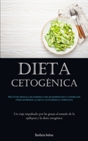 Dieta Cetogénica: Recetas sencillas diarias con sugerencias y consejos para dominar la dieta cetogénica completa (Un viaje impulsado por las grasas al ... y la dieta cetogénica) 1837874360 Book Cover