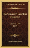 The University Scientific Magazine: October, 1897 112076730X Book Cover