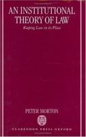 An Institutional Theory of Law: Keeping Law in Its Place 0198258259 Book Cover
