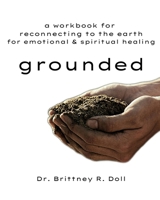 Rooted: Reconnecting to Earth for Mental, Emotional, and Spiritual Healing B0F9X15MW9 Book Cover