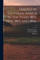 Travels in Southern Africa in the Years 1803, 1804, 1805 and 1806; v.2 1018852034 Book Cover