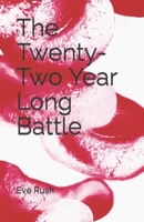 The Twenty-Two Year Long Battle B0C1J1H93W Book Cover