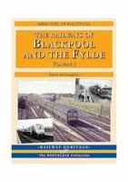 A Nostalgic Look at the Railways of Blackpool and the Fylde: Britain's Premier Resort (The Nostalgia Collection: Railway Heritage) 1857941241 Book Cover