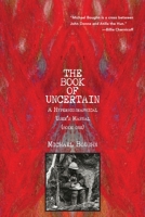The Book of Uncertain: A Hyperbiographical User's Manual 1956005684 Book Cover