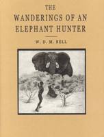 The Wanderings of an Elephant Hunter 1511740191 Book Cover