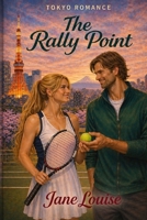 The Rally Point (The Centre Court Aces) B0GYNCLS85 Book Cover