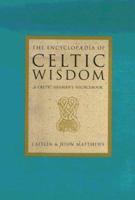 The Encyclopaedia of Celtic Wisdom 1852305606 Book Cover